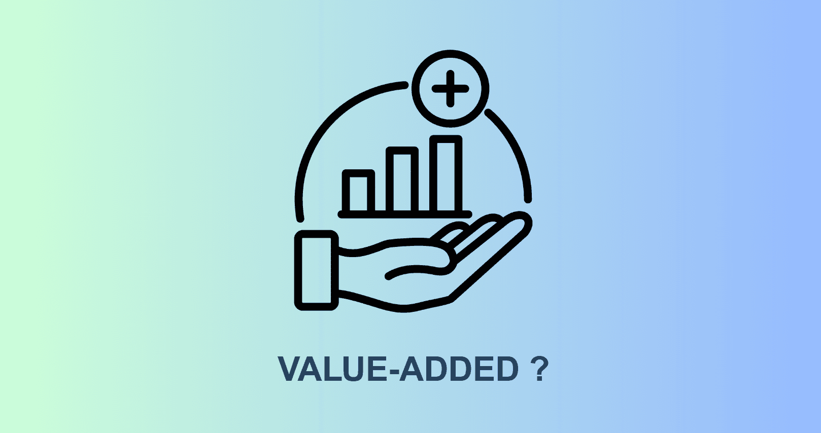 Sản phẩm có giá trị gia tăng (Value-Added) Là Gì?